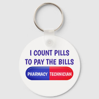 I Count Pills to Pay the Bills Key Ring
