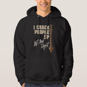 I Crack People Up Chiropractor Chiropractic Occup Hoodie