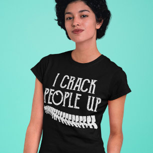 I Crack People Up Funny Chiropractor Gift T-Shirt