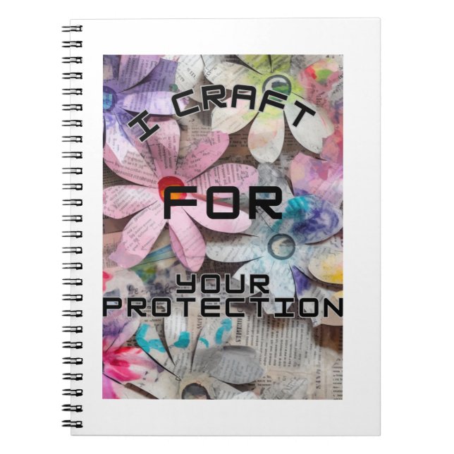 I craft for your protection  notebook (Front)