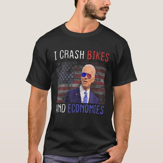 I Crash Bikes And Economies Funny Joe Biden Bicycl T-Shirt (Front)