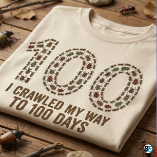 I Crawled My Way To 100 Days Funny Bug & Insect T-Shirt