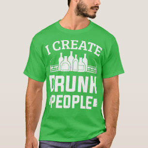 I Create Drunk People Bartender Barman Bartending T-Shirt