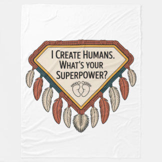 I Create Humans. What’s Your Superpower Fleece Blanket