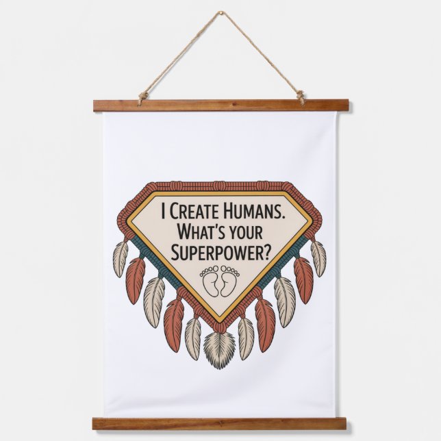 I Create Humans. What’s Your Superpower Hanging Tapestry (Front)