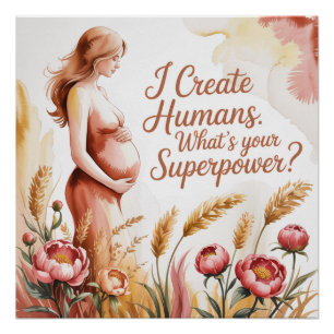 I Create Humans. What’s Your Superpower Poster
