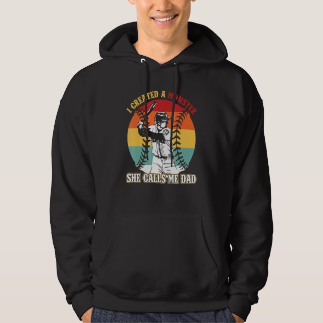 I Created A Monster She Calls Me Dad Baseball Daug Hoodie (Front)