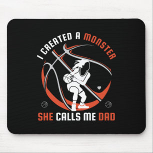 I Created A Monster She Calls Me Dad basketball lo Mouse Mat