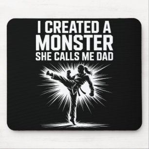 I Created a Monster She Calls Me Dad Martial Arts Mouse Mat