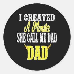 I Created A Monster She Calls Me Dad Softll Coach Classic Round Sticker
