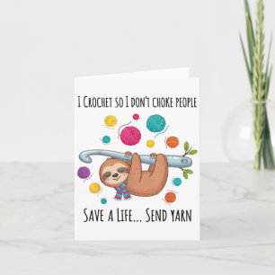 I Crochet So I Don’t Choke People Save A Life Send Card