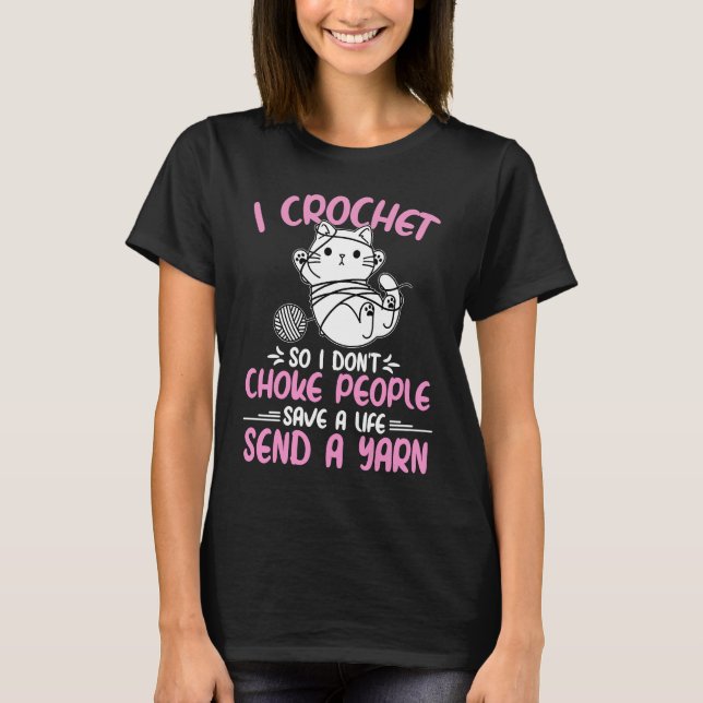 I Crochet So I Don't Choke People Grandma Mum Croc T-Shirt (Front)