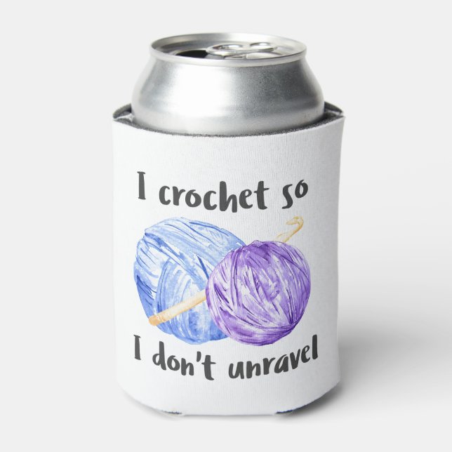 "I crochet so I don't unravel" funny Can Cooler (Can Front)