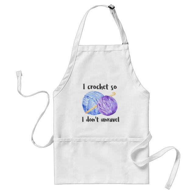 I crochet so I don't unravel funny quote Standard Apron (Front)