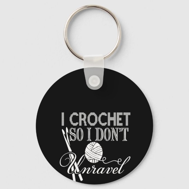 I Crochet So I Don't Unravel Key Ring (Front)
