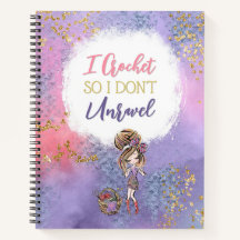 I Crochet So I Don't Unravel