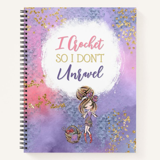 I Crochet So I Don't Unravel Notebook (Front)