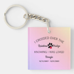 I Crossed Over The Rainbow Bridge Memorial Square Key Ring