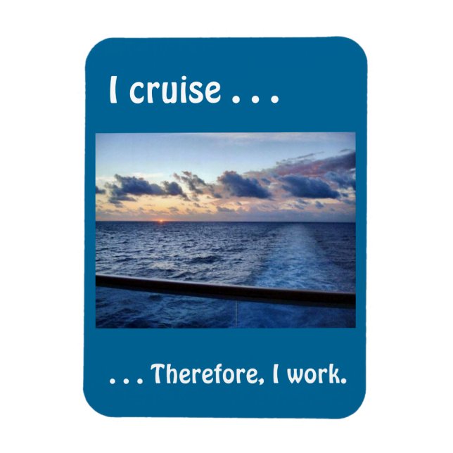 I Cruise Therefore Magnet (Vertical)