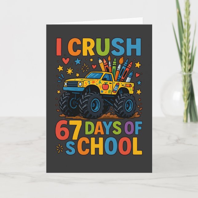 I Crush 67 Days of School Monster Truck Cute. Card (Front)