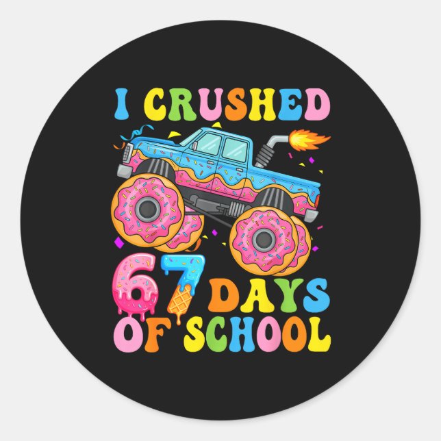 I Crush 67 Days Of School Monster Truck Funny 67 B Classic Round Sticker (Front)