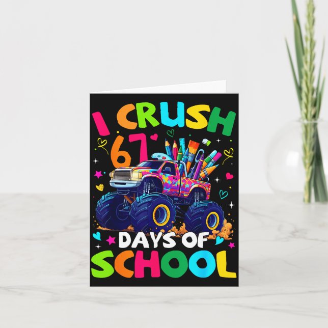 I Crush 67 Days Of School Monster Truck Meme Slang Card (Front)