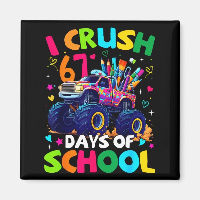 I Crush 67 Days Of School Monster Truck Meme Slang Magnet (Front)