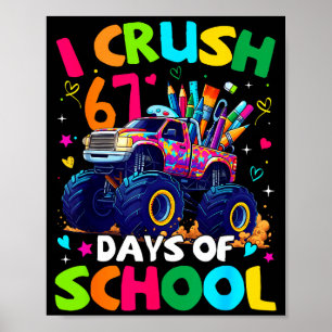 I Crush 67 Days Of School Monster Truck Meme Slang Poster