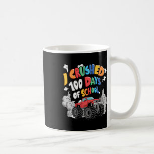 I Crushed 100 Days 100th Day Of School Monster Tru Coffee Mug