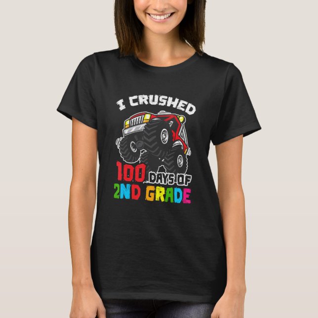 I Crushed 100 Days Of 2nd Grade Monster Truck Seco T-Shirt (Front)