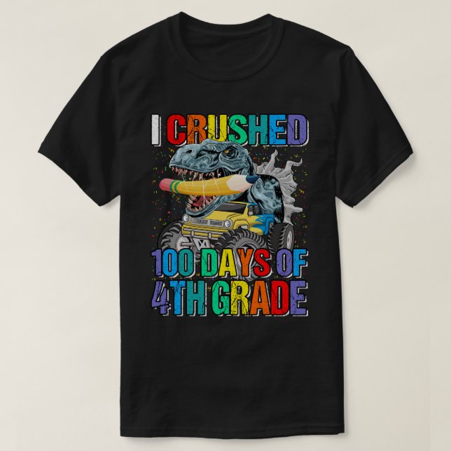 I Crushed 100 Days of 4th Grade Monster Truck Dino T-Shirt (Design Front)