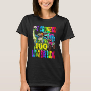 I Crushed 100 Days Of High School Dinosaur Monster T-Shirt