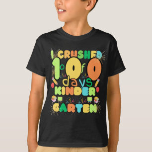 I Crushed 100 Days of Kindergarten T-Shirt
