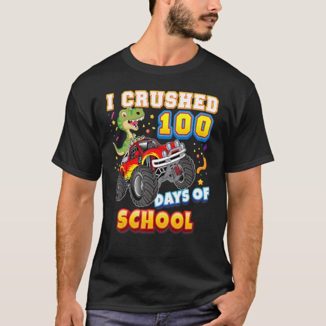 I Crushed 100 Days Of School 100th Day Monster Car T-Shirt (Front)