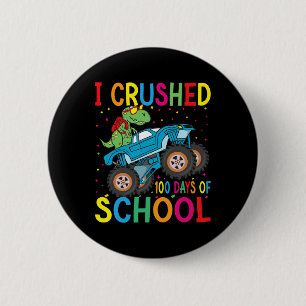 I Crushed 100 Days Of School 100th Day Of School B 6 Cm Round Badge