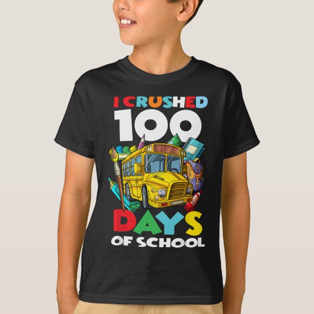I Crushed 100 Days of School 100th Day of School G T-Shirt (Front)