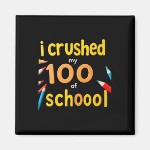 I Crushed 100 Days Of School 100th Day Of School S Magnet