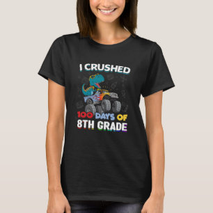 I Crushed 100 Days Of School 8th Grade Love Dinosa T-Shirt