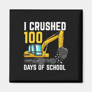 I Crushed 100 Days Of School Boys Excavator Magnet