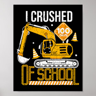 I Crushed 100 Days Of School Boys Kid Construction Poster