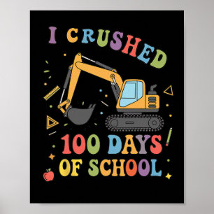 I Crushed 100 Days Of School Boys Kid Construction Poster