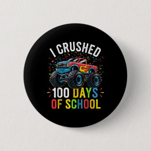 I Crushed 100 Days Of School Boys Kids Monster Tru 6 Cm Round Badge