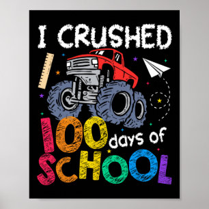I Crushed 100 Days Of School Boys Kids Monster Tru Poster
