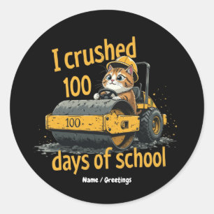 I Crushed 100 Days of School Celebrate 100th Day Classic Round Sticker
