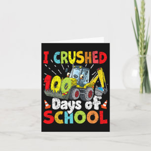 I Crushed 100 Days Of School Construction Excavato Card