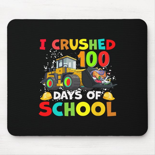 I Crushed 100 Days Of School Construction Excavato Mouse Mat (Front)