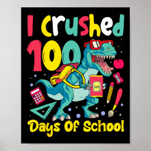 I Crushed 100 Days of School Dinosaur Kids Boys Poster