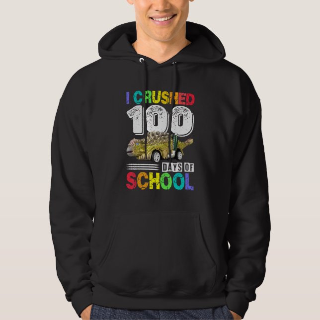 I Crushed 100 Days of School Dinosaur Monster Truc Hoodie (Front)