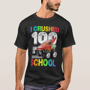 I Crushed 100 Days of School Dinosaur Monster Truc T-Shirt