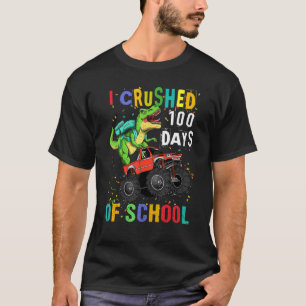 I Crushed 100 Days of School Dinosaur Monster Truc T-Shirt